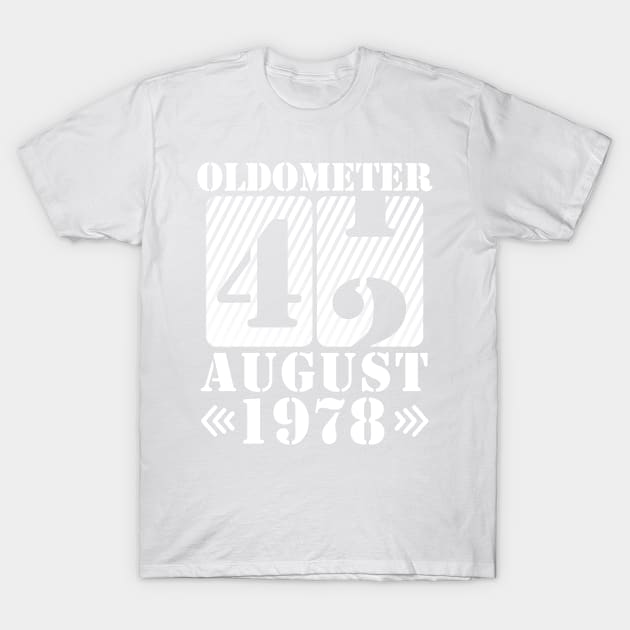 Oldometer 42 Years Old Was Born In August 1978 Happy Birthday To Me You T-Shirt by DainaMotteut